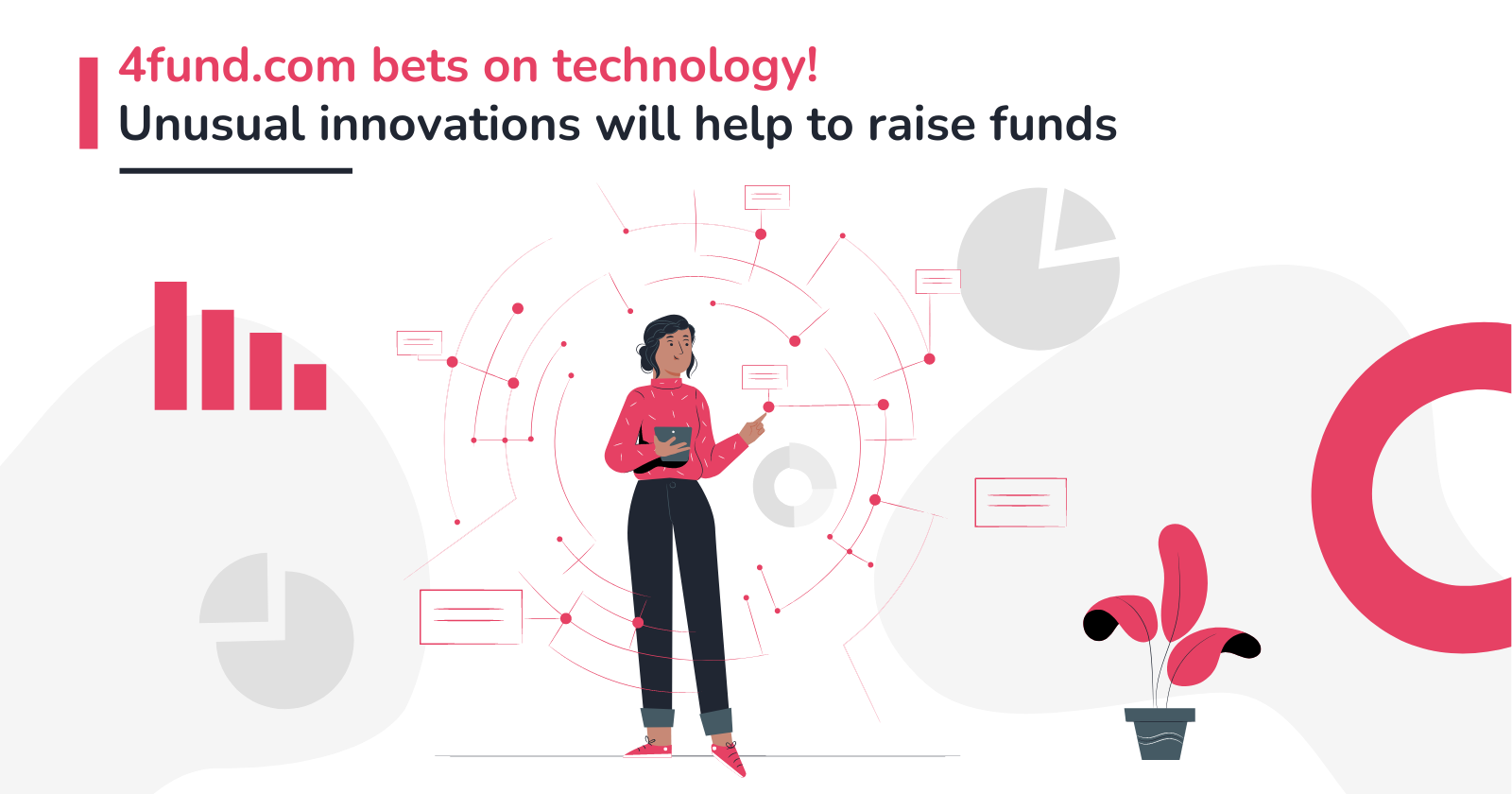 4fund.com bets on technology! Unusual innovations will help to raise funds.